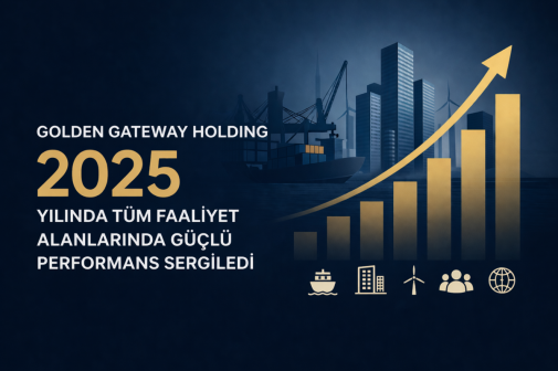 Golden Gateway Holding, 2025 Yılında Tüm Faaliyet Alanlarında Güçlü Performans Sergiledi!